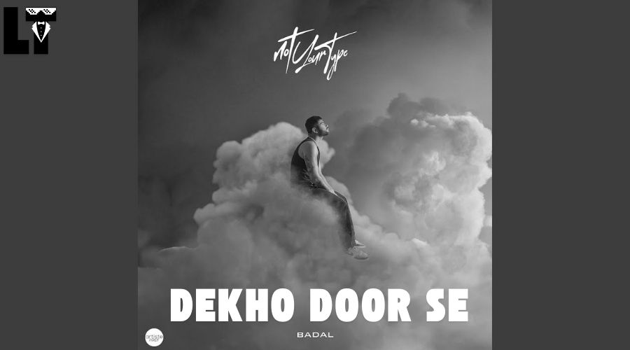 Dekho Door Se Lyrics - Badal