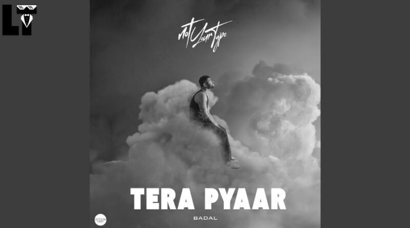 Tera Pyaar Lyrics - Badal