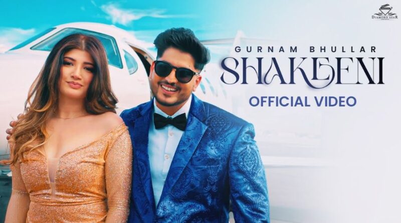 Shakeeni Lyrics - Gurnam Bhullar